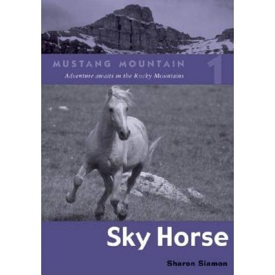 Sky Horse - (Mustang Mountain) by  Sharon Siamon (Paperback)