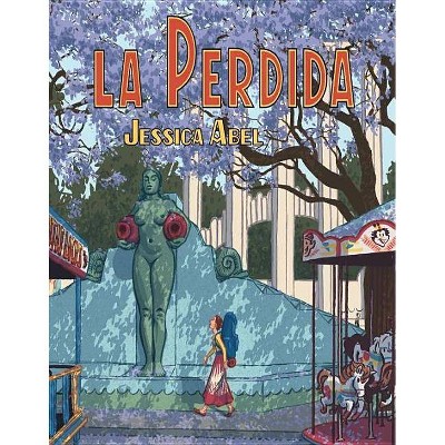 La Perdida - (Pantheon Graphic Novels) by  Jessica Abel (Paperback)