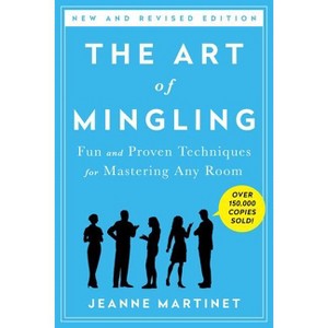 The Art of Mingling, Third Edition - 3rd Edition by  Jeanne Martinet (Paperback) - 1 of 1