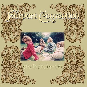 Fairport Convention - Alive in America 1974 () (Vinyl) - 1 of 1