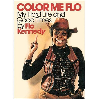 Color Me Flo - by  Flo Kennedy (Paperback)