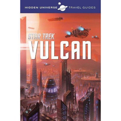 Hidden Universe Travel Guides: Star Trek, 1 - by  Dayton Ward (Paperback)