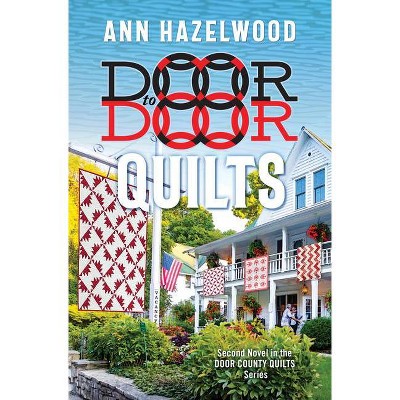 Door to Door Quilts - (Door County Quilt) by  Ann Hazelwood (Paperback)