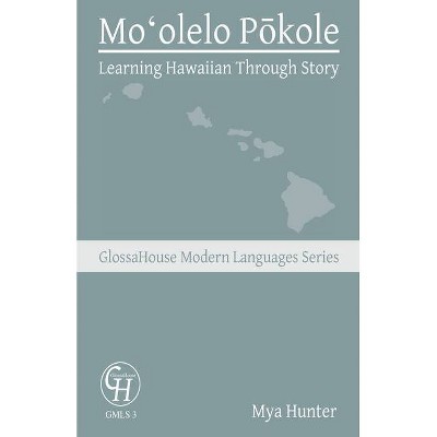 Moʻolelo Pōkole - (Glossahouse Modern Language) by  Mya Hunter (Paperback)