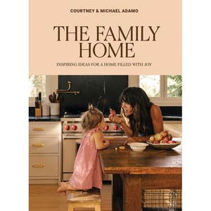 The Family Home - by  Courtney Adamo & Michael Adamo (Hardcover) - 1 of 1