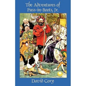 The Adventures of Puss-in-Boots, Jr. - by  David Cory (Paperback) - 1 of 1