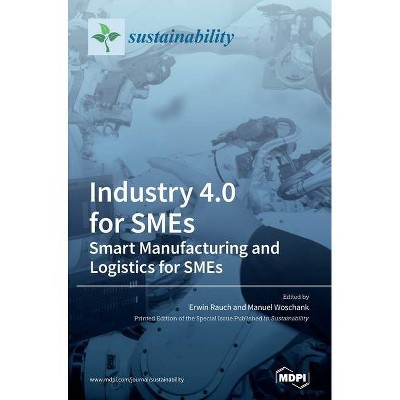 Industry 4.0 for SMEs - Smart Manufacturing and Logistics for SMEs - (Hardcover)