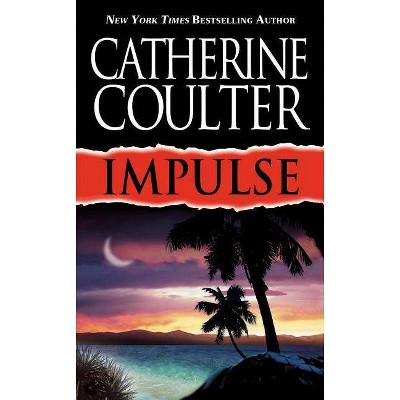 Impulse - (Contemporary Romantic Thriller) by  Catherine Coulter (Paperback)