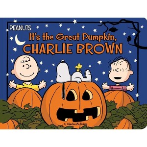 It's the Great Pumpkin, Charlie Brown - (Peanuts) by  Charles M Schulz (Board Book) - 1 of 1