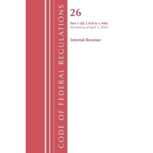 Code of Federal Regulations, Title 26 Internal REV 1.410-1.440, Revised as of April 1, 2024 - (Paperback) - 1 of 1