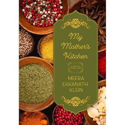 My Mother's Kitchen - (My Mother's Kitchen Saga) 2nd Edition by  Meera Ekkanath Klein (Paperback)