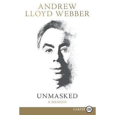 Unmasked - Large Print by  Andrew Lloyd Webber (Paperback)