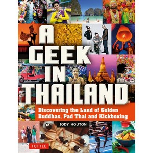 A Geek in Thailand - by  Jody Houton (Paperback) - 1 of 1