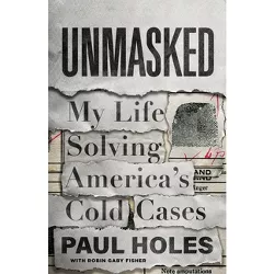 Unmasked - by  Paul Holes (Hardcover)