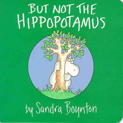 But Not the Hippopotamus - (Boynton on Board) by  Sandra Boynton (Board Book)