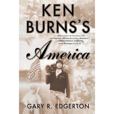 Ken Burns's America - by  G Edgerton (Paperback)