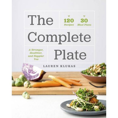 The Complete Plate - by  Lauren Klukas (Paperback)