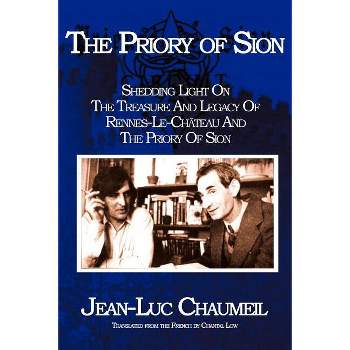 The Priory of Sion - by  Jean-Luc Chaumeil & Chantal Low (Paperback)