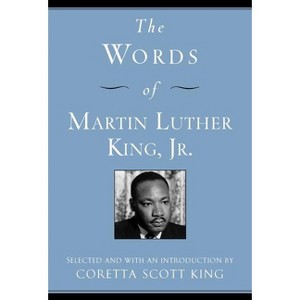 The Words of Martin Luther King, Jr. - (Newmarket Words of) by  Martin Luther King & Coretta Scott King (Paperback) - 1 of 1