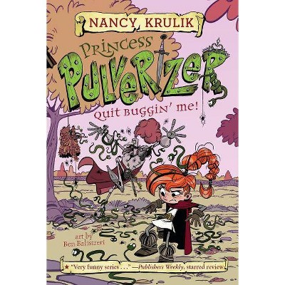 Quit Buggin' Me! #4 - (Princess Pulverizer) by  Nancy Krulik (Paperback)