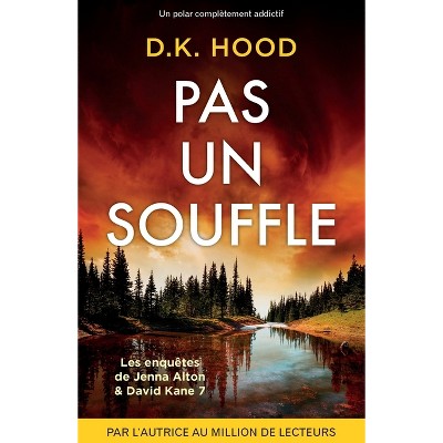 Pas un souffle - (Les Enquêtes de Jenna Alton & David Kane) by  D K Hood (Paperback)