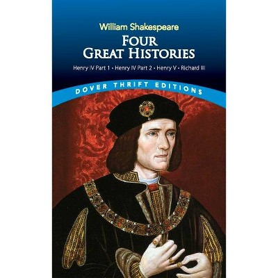 Four Great Histories - (Dover Giant Thrift Editions) by  William Shakespeare (Paperback)