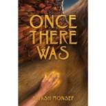 Once There Was - by  Kiyash Monsef (Hardcover)