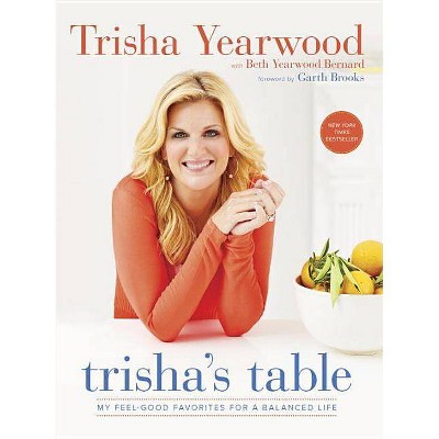 Trisha's Table - by Trisha Yearwood & Beth Yearwood Bernard (Paperback)