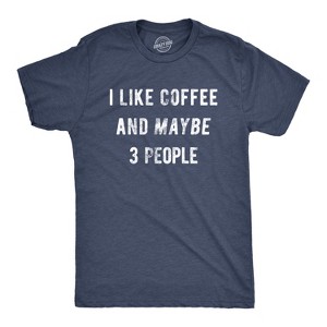 Mens I Like Coffee And Maybe 3 People Funny Graphic Sarcastic Novelty T Shirt - Crazy Dog Men's T Shirt - 1 of 4
