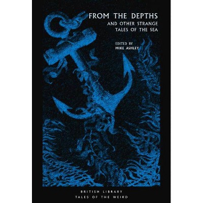 From the Depths - (Tales of the Weird) by  Mike Ashley (Paperback)