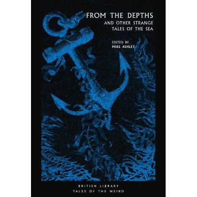 From the Depths - (Tales of the Weird) by  Mike Ashley (Paperback)