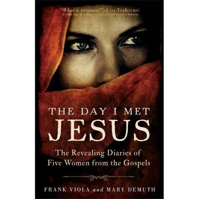 The Day I Met Jesus - by  Frank Viola & Mary Demuth (Paperback)