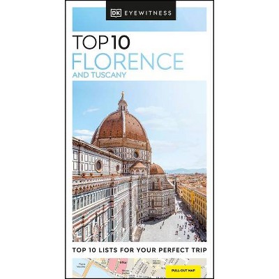 DK Eyewitness Top 10 Florence and Tuscany - (Pocket Travel Guide) by  Dk Eyewitness (Paperback)