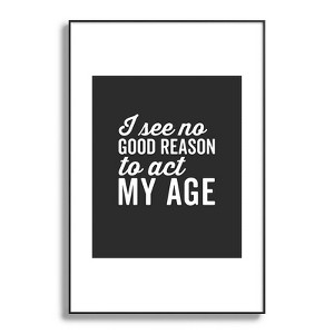 EnvyArt Reason Act My Age Metal Framed Art Print - Deny Designs - 1 of 3