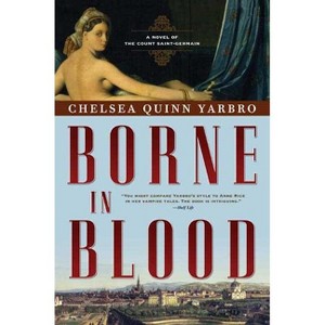 Borne in Blood - (St. Germain) by  Chelsea Yarbro (Paperback) - 1 of 1