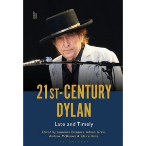 21st-Century Dylan - by  Laurence Estanove & Adrian Grafe & Andrew McKeown & Claire Hélie (Paperback) - 1 of 1