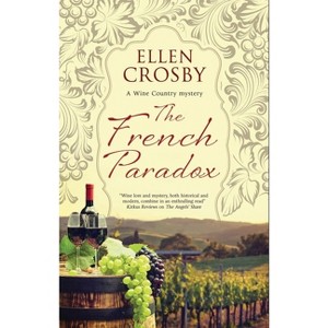 The French Paradox - (Wine Country Mystery) by Ellen Crosby - 1 of 1