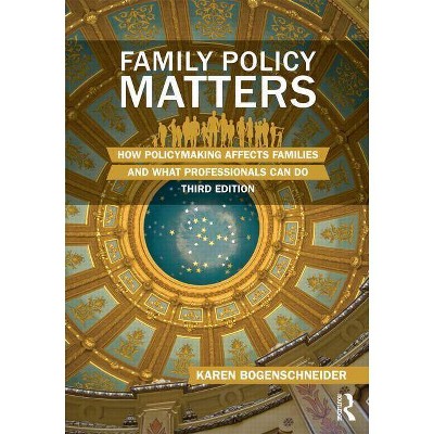 Family Policy Matters - 3rd Edition by  Karen Bogenschneider (Paperback)