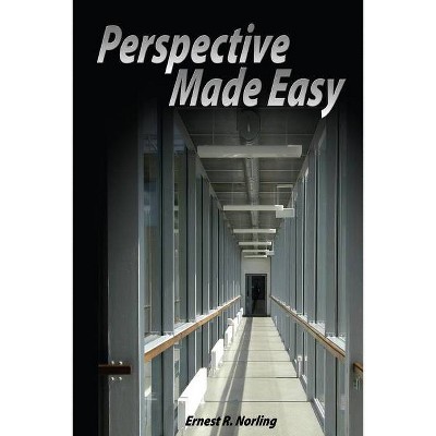 Perspective Made Easy - by  Ernest R Norling (Paperback)