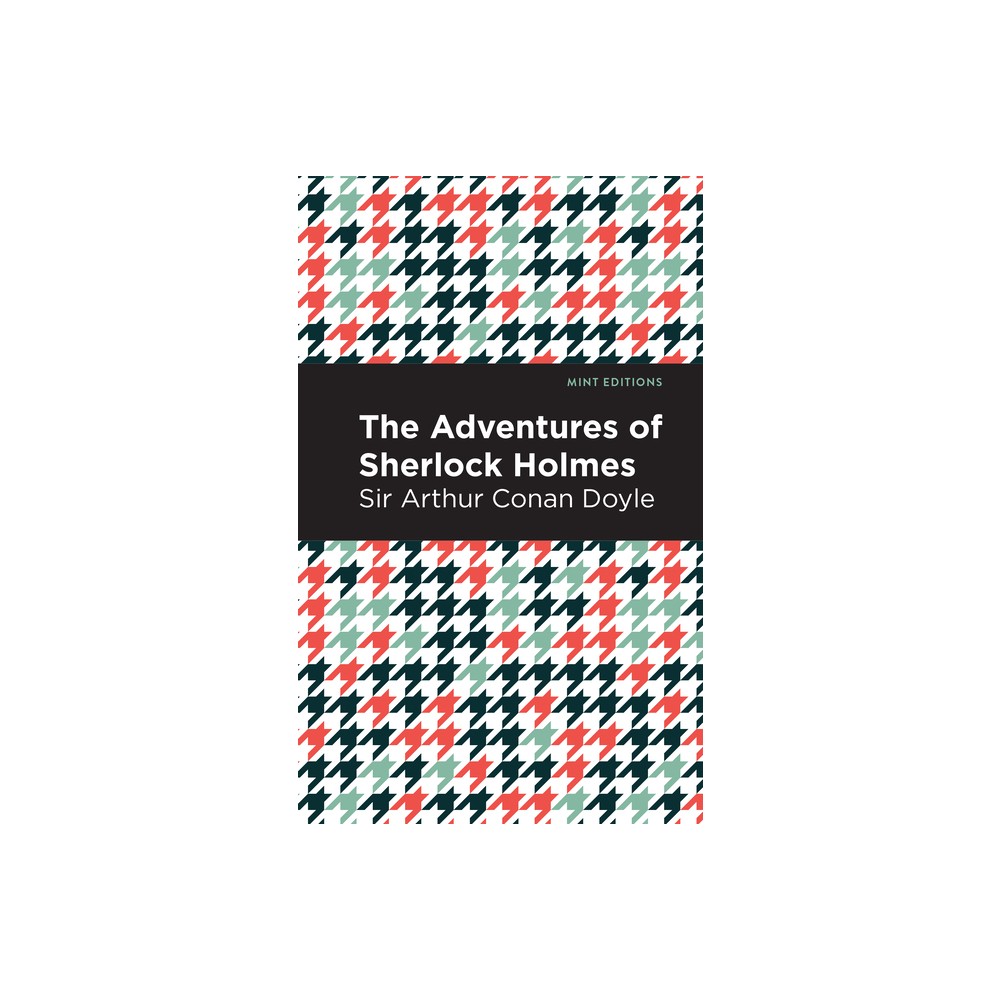 The Adventures of Sherlock Holmes - (Mint Editions (Crime, Thrillers and Detective Work)) by Arthur Conan Doyle (Paperback)