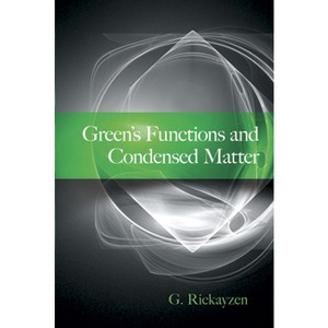 Green's Functions and Condensed Matter - (Dover Books on Physics) by  G Rickayzen (Paperback) - 1 of 1