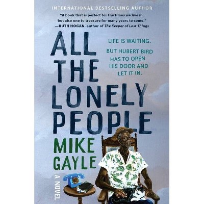 All the Lonely People - by  Mike Gayle (Hardcover)