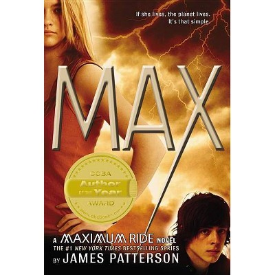 Max - (Maximum Ride) by  James Patterson (Paperback)