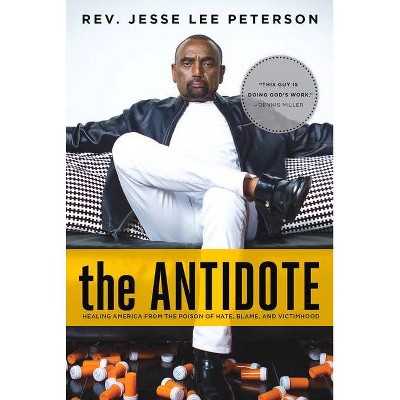 The Antidote - by  Jesse Lee Peterson (Paperback)