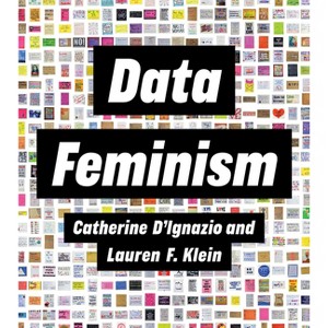Data Feminism - (Strong Ideas) by  Catherine D'Ignazio & Lauren F Klein (Paperback) - 1 of 1