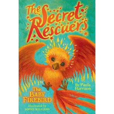 Baby Firebird -  (Secret Rescuers) by Paula Harrison (Paperback)