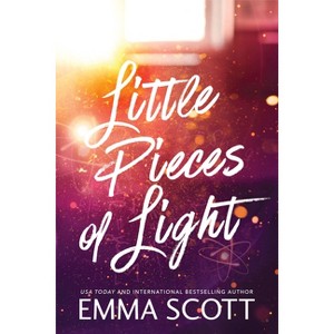 Little Pieces of Light (Standard Edition) - by  Emma Scott (Paperback) - 1 of 1