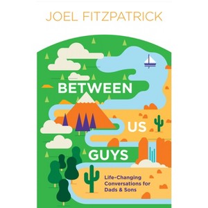 Between Us Guys - by  Joel Fitzpatrick (Paperback) - 1 of 1