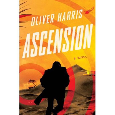 Ascension - (An Elliot Kane Thriller) by  Oliver Harris (Hardcover)