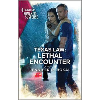 Texas Law: Lethal Encounter - by  Jennifer D Bokal (Paperback)